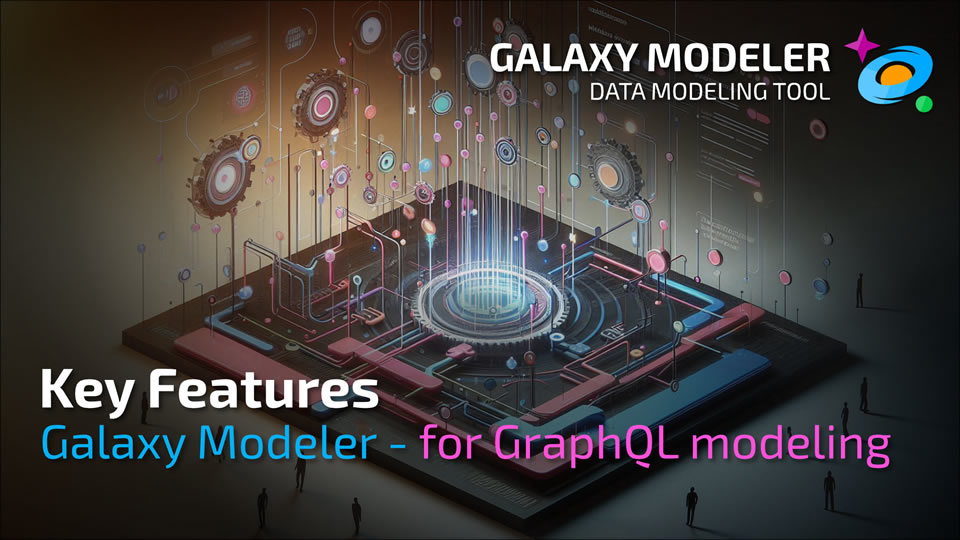 Galaxy Modeler – Key features